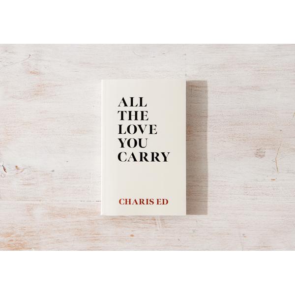 All The Love You Carry