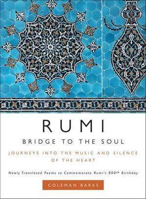 Rumi:  Bridge To The Soul: Coleman Barks