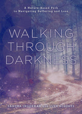 Walking through Darkness: Navigating Suffering and Loss