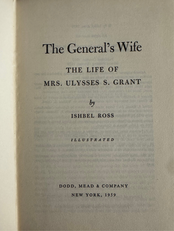 The General's Wife - Ishbel Ross - 1959 - Ulysses Grant