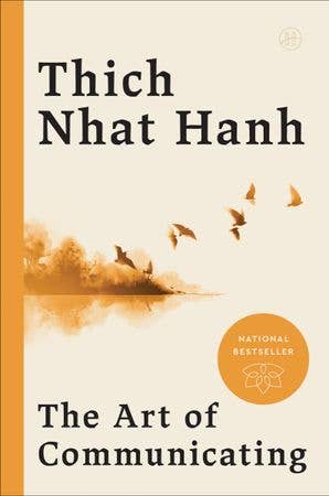 Art of Communicating, The:Thich Nhat Hanh