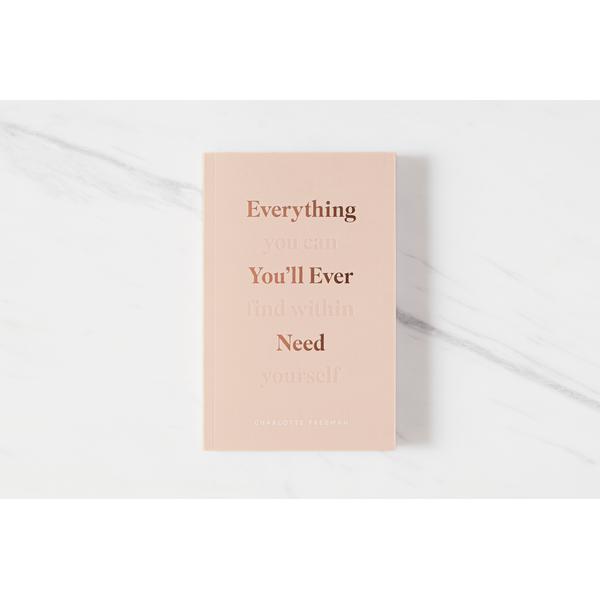 Everything You'll Ever Need, You Can Find Within Yourself