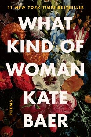 What Kind of Woman : Kate Baer