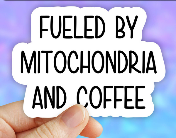 Fueled by Mitochondria and Coffee Sticker