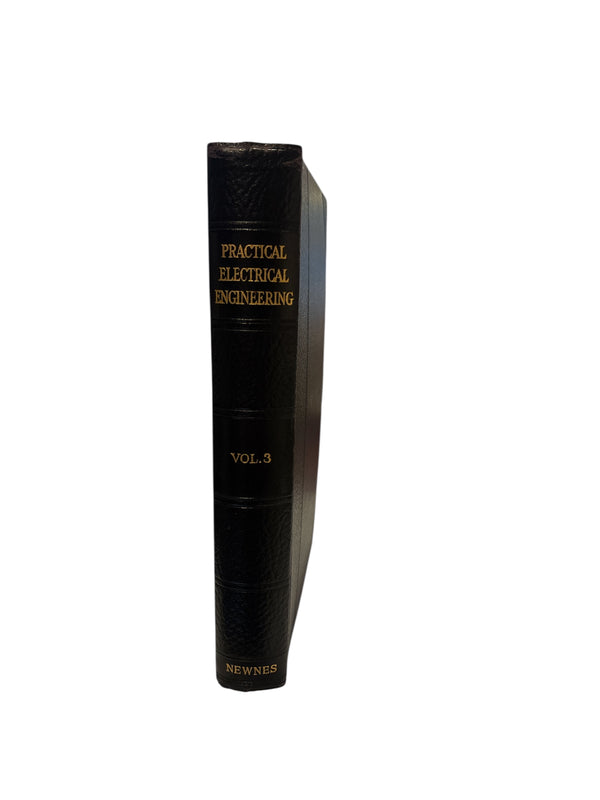 Practical Electrical Engineering - Volume 3 - pre 1940s - Hardcover