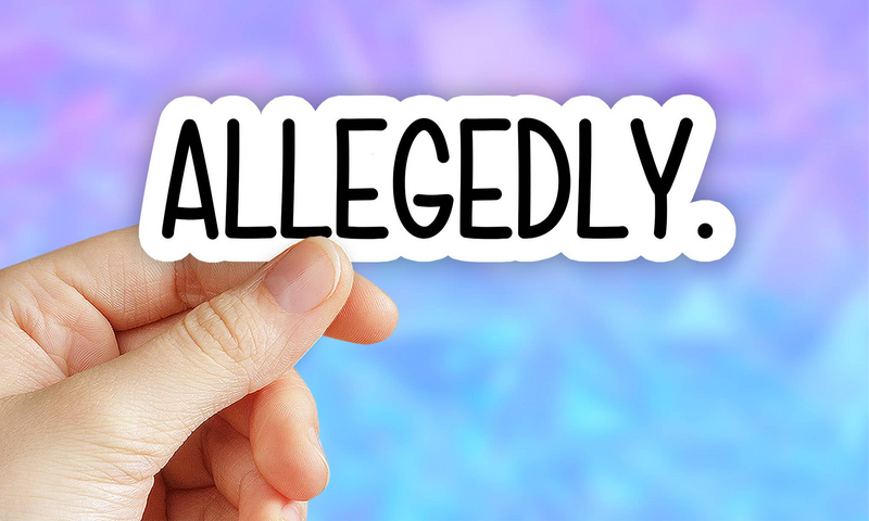 Allegedly Sticker