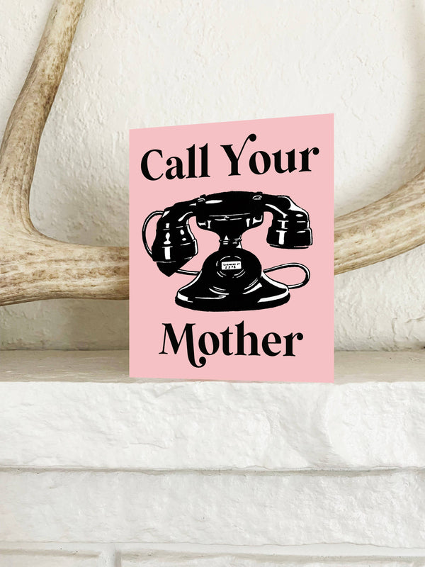 Call Your Mother Greeting Card