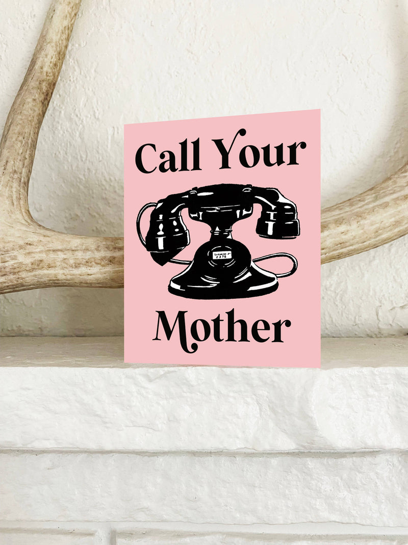 Call Your Mother Greeting Card