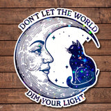 “Don’t Let the World Dim Your Light” Sticker