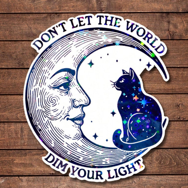 “Don’t Let the World Dim Your Light” Sticker