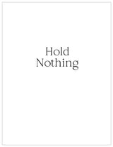 Hold Nothing