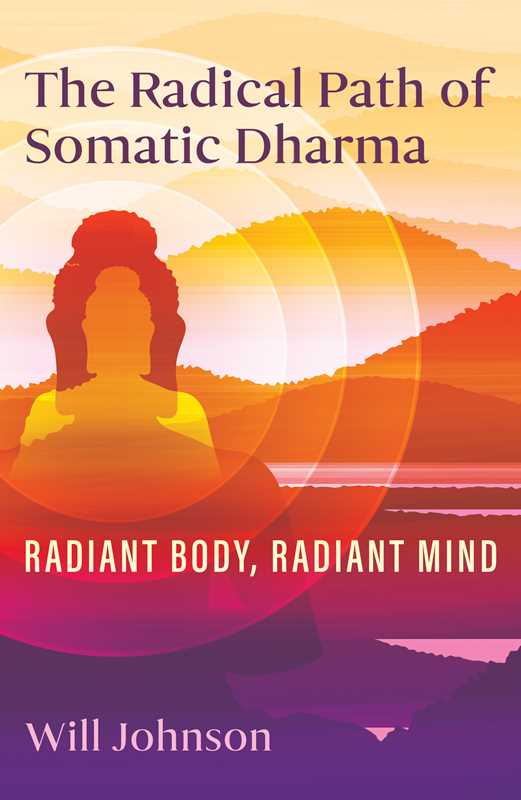 Radical Path of Somatic Dharma by Will Johnson: Paperback; 144 pages / English