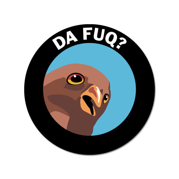 Da Fuq? Sticker