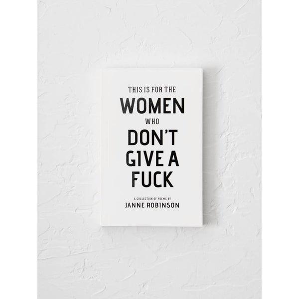 This Is For The Women Who Don't Give A Fuck