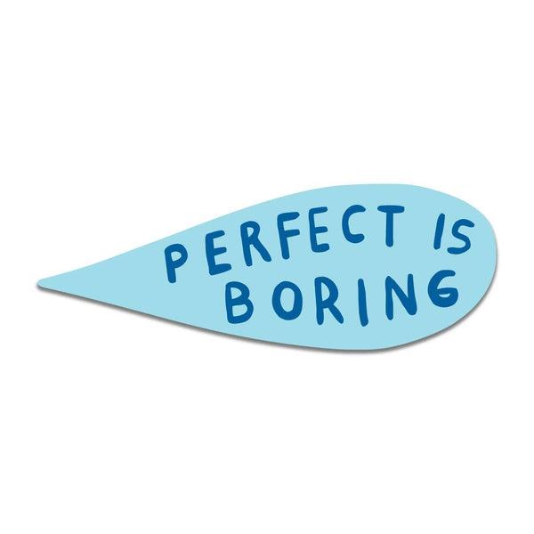 Perfect Is Boring Sticker