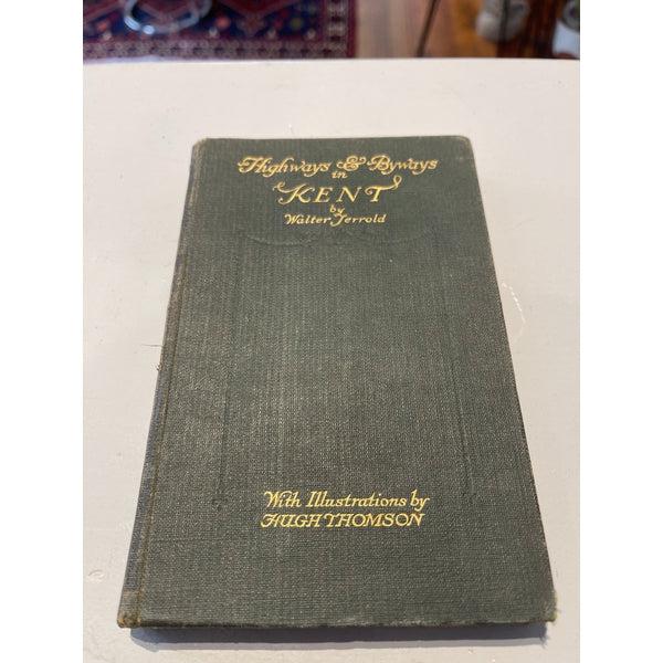 Highways and Byways in Kent - Walter Jerrold - 1923
